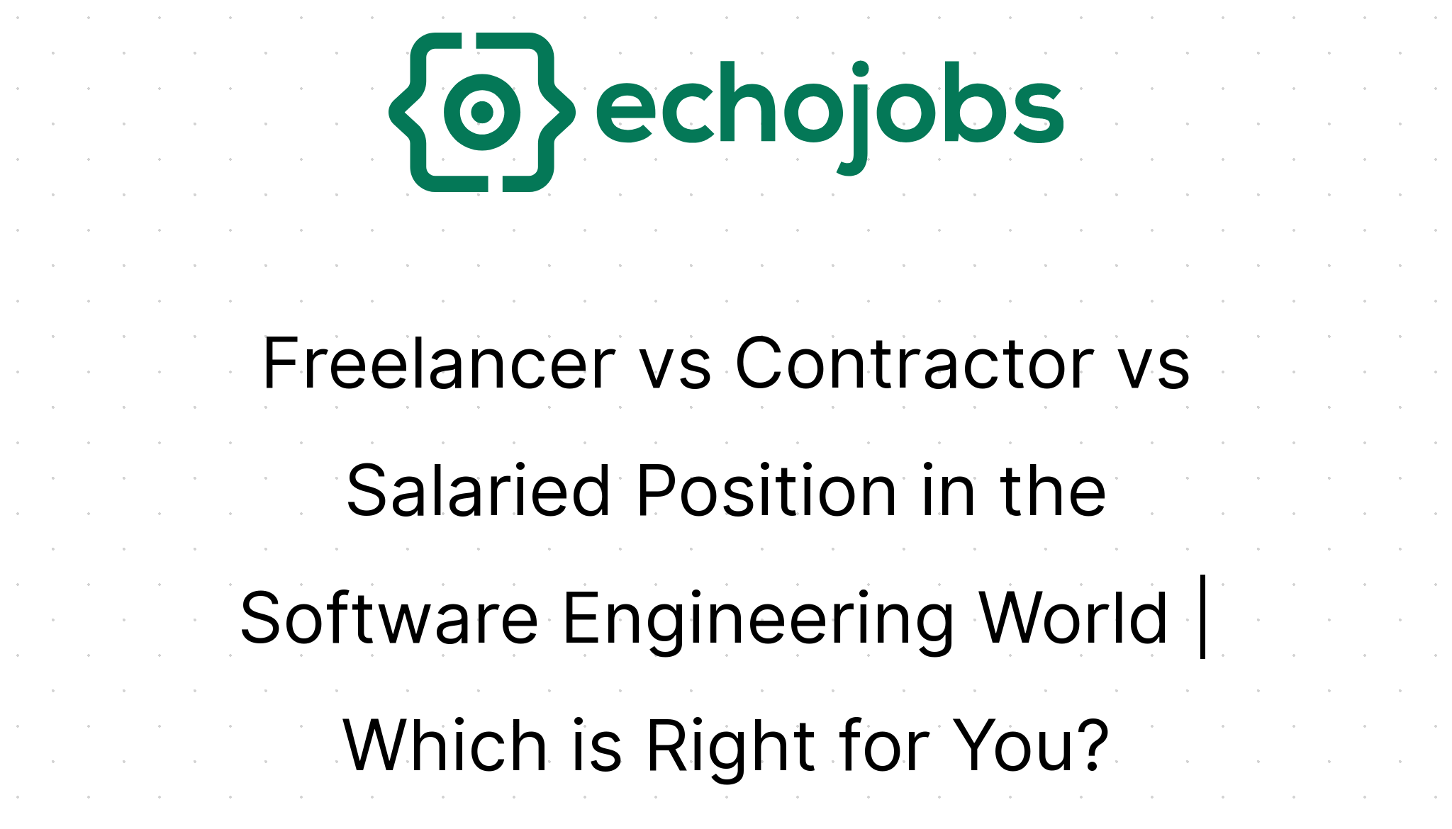 Freelancer vs Contractor vs Salaried Position in the Software